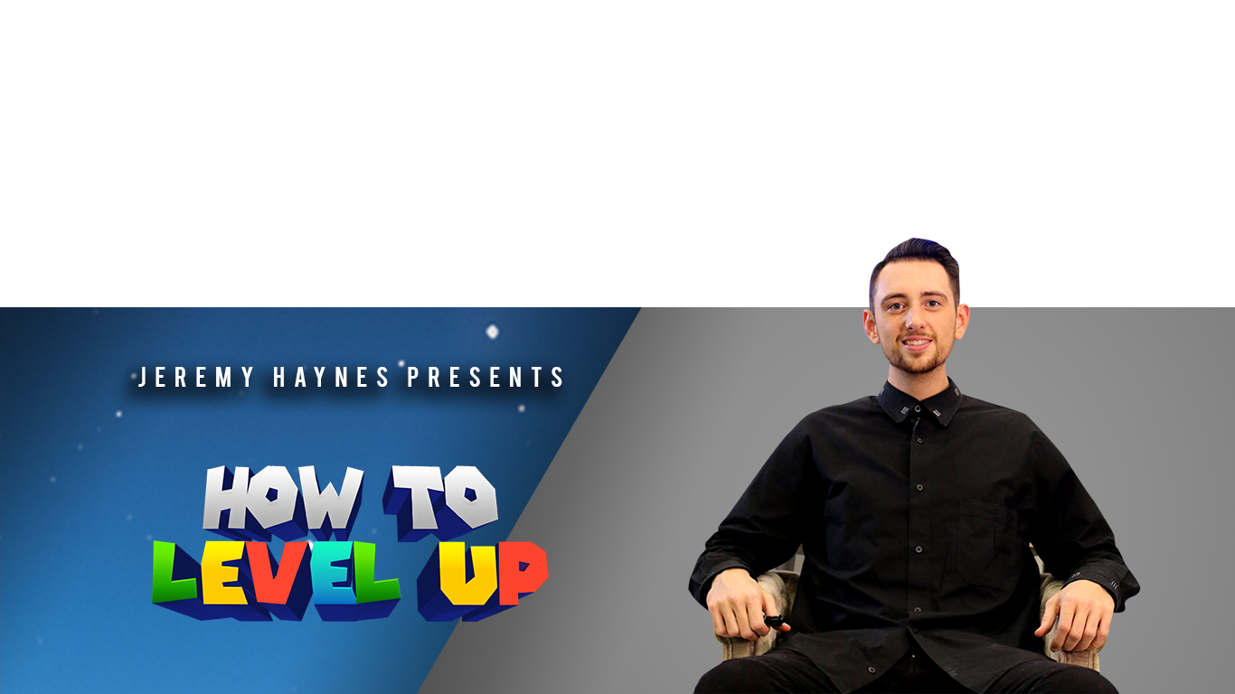 How To Level Up Jeremy Haynes